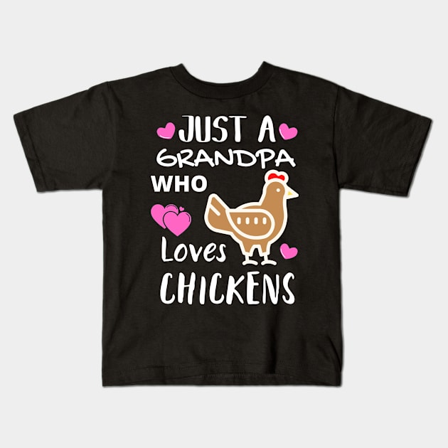 JUST A GRANDPA WHO LOVES CHICKENS | Funny Chicken Quote | Farming Hobby Kids T-Shirt by KathyNoNoise